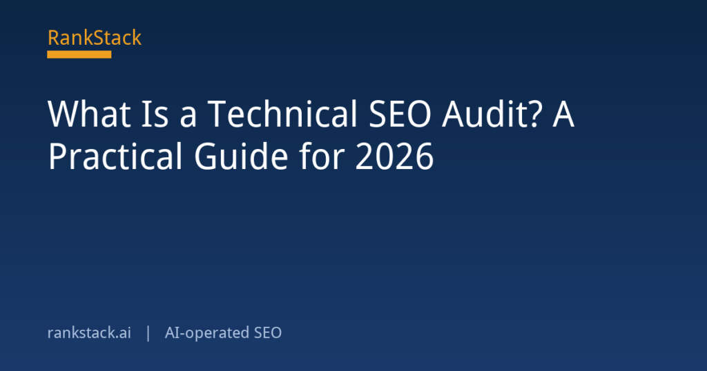 What Is a Technical SEO Audit? A Practical Guide for 2026