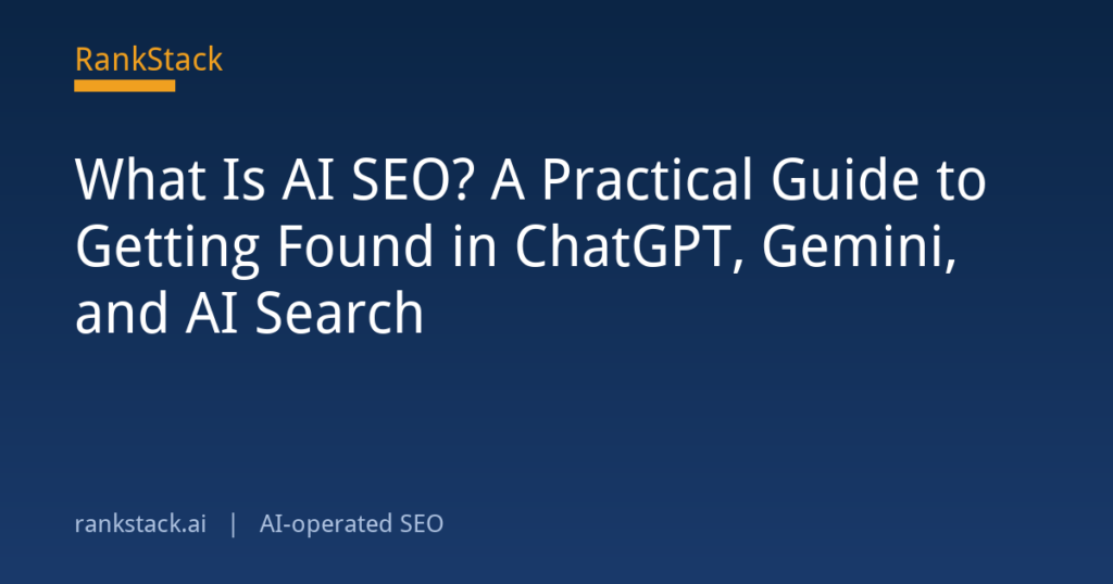 What Is AI SEO? A Practical Guide to Getting Found in ChatGPT, Gemini, and AI Search