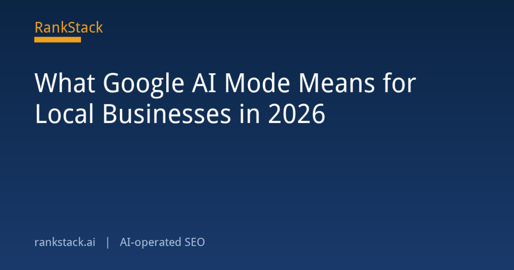 What Google AI Mode Means for Local Businesses in 2026
