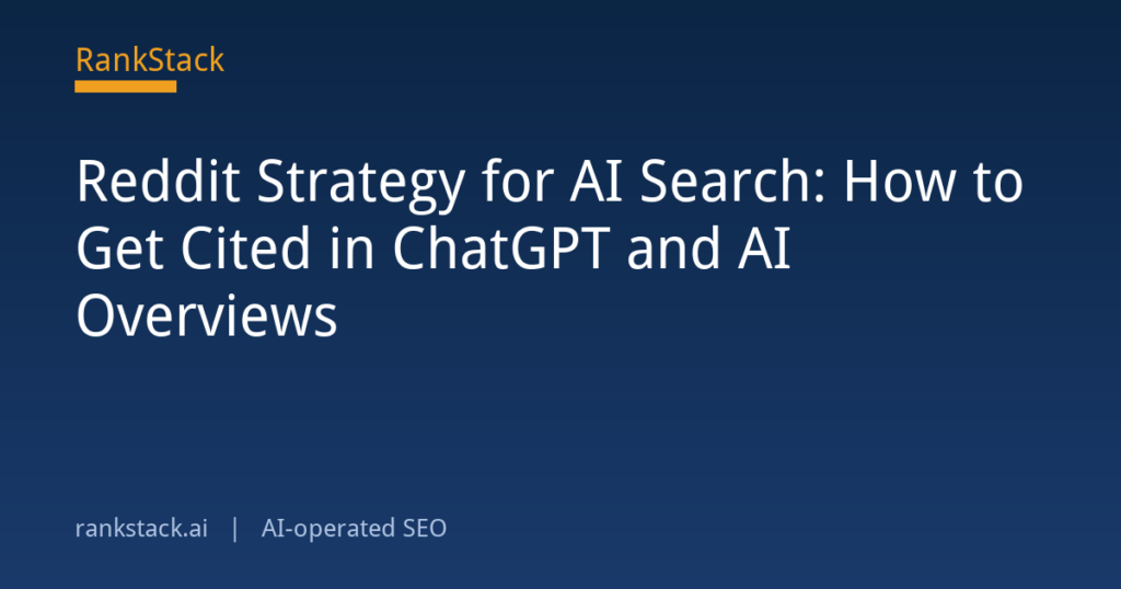 Reddit Strategy for AI Search: How to Get Cited in ChatGPT and AI Overviews