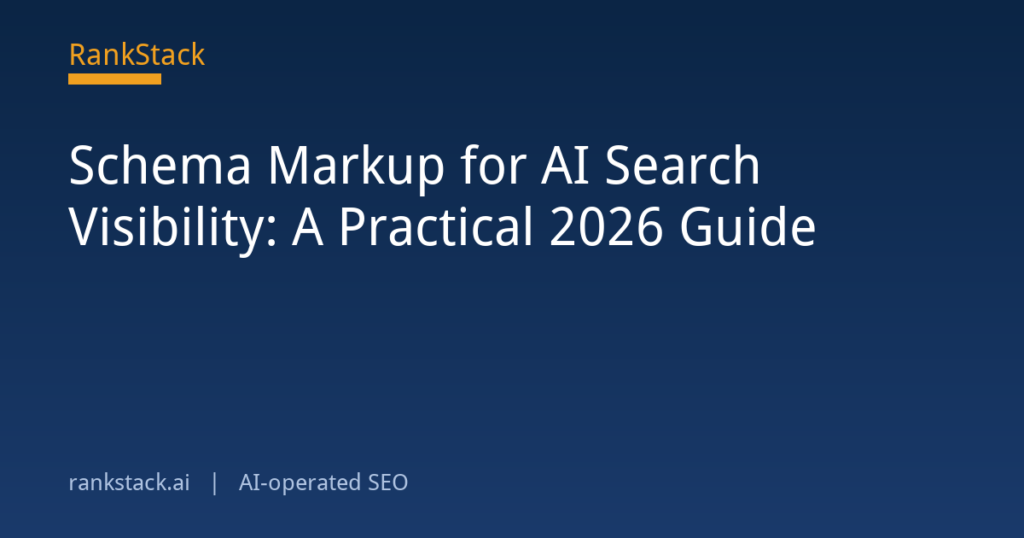 Schema Markup for AI Search Visibility: A Practical 2026 Guide