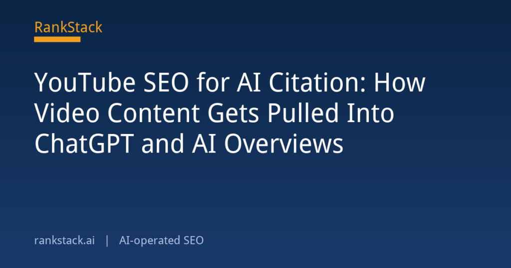 YouTube SEO for AI Citation: How Video Content Gets Pulled Into ChatGPT and AI Overviews